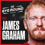 Logo of the podcast The Bye Round With James Graham Logo of the podcast The Bye Round With James Graham