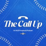 Logo of the podcast The Call Up | An MLB Prospect Podcast Podcast The Call Up | An MLB Prospect Podcast