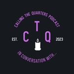 The "Calling the Quarters" Podcast The "Calling the Quarters" Podcast