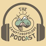 The Campthropology Podcast Podcast The Campthropology Podcast