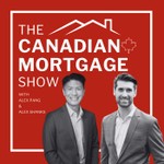 Logo of the podcast The Canadian Mortgage Show Podcast The Canadian Mortgage Show