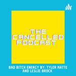 Logo of the podcast The Cancelled Podcast Podcast The Cancelled Podcast