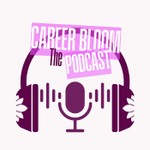 Logo of the podcast The Career Bloom Podcast Podcast The Career Bloom Podcast