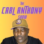 Podcast The Carl Anthony Show