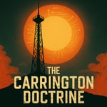 Logo of the podcast The Carrington Doctrine Podcast The Carrington Doctrine