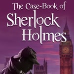 Logo of the podcast The Case-Book of Sherlock Holmes, by Sir Arthur Conan Doyle Podcast The Case-Book of Sherlock Holmes, by Sir Arthur Conan Doyle