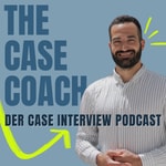 Logo of the podcast The Case Coach - Der Case Interview Podcast Podcast The Case Coach - Der Case Interview Podcast