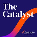 The Catalyst by Softchoice Podcast The Catalyst by Softchoice
