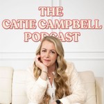 Logo of the podcast The Catie Campbell Podcast Podcast The Catie Campbell Podcast