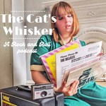The Cat’s Whisker Podcast The Cat’s Whisker