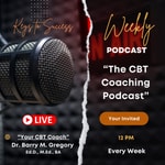Logo of the podcast The CBT Coaching Podcast For Living Your Best Life Podcast The CBT Coaching Podcast For Living Your Best Life