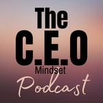 Logo of the podcast The CEO Mindset Podcast The CEO Mindset