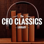 Logo of the podcast The CFO Classics Library Podcast The CFO Classics Library