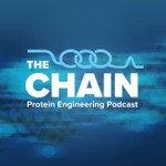The Chain: Protein Engineering Podcast Podcast The Chain: Protein Engineering Podcast