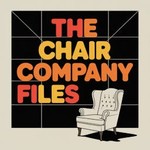 Logo of the podcast The Chair Company Files: A Show Recap & Discussion Pod Podcast The Chair Company Files: A Show Recap & Discussion Pod