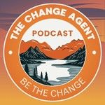 The Change Agent Podcast The Change Agent