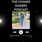 Logo of the podcast The Change Makers Podcast Podcast The Change Makers Podcast