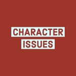 The Character Issues Podcast Podcast The Character Issues Podcast