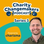 The Charity Changemakers Podcast Podcast The Charity Changemakers Podcast