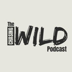 Logo of the podcast The Chasing Wild Podcast Podcast The Chasing Wild Podcast