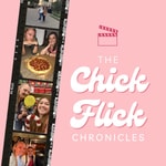 Logo of the podcast The Chick Flick Chronicles Podcast The Chick Flick Chronicles