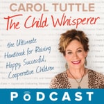 Logo of the podcast The Child Whisperer Podcast with Carol Tuttle & Anne Brown Podcast The Child Whisperer Podcast with Carol Tuttle & Anne Brown