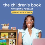 The Children's Book Marketing Podcast Podcast The Children's Book Marketing Podcast