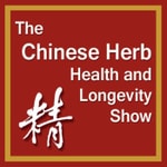 Logo of the podcast The Chinese Herb Health & Longevity Show Podcast The Chinese Herb Health & Longevity Show