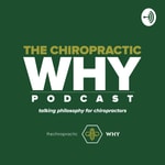Podcast The Chiropractic WHY podcast