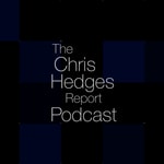 Logo of the podcast The Chris Hedges Report Logo of the podcast The Chris Hedges Report