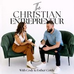 The Christian Entrepreneur Podcast The Christian Entrepreneur