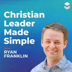 The Christian Leader Made Simple Show Podcast The Christian Leader Made Simple Show