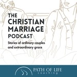 Logo of the podcast The Christian Marriage Podcast Podcast The Christian Marriage Podcast