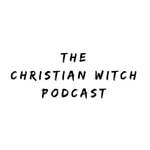 Logo of the podcast The Christian Witch Podcast Podcast The Christian Witch Podcast