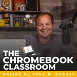 The Chromebook Classroom Podcast The Chromebook Classroom Podcast