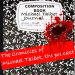 Logo of the podcast The Chronicles of Michael Talbot, the Podcast Podcast The Chronicles of Michael Talbot, the Podcast