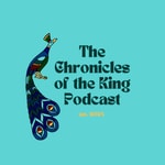 Logo of the podcast The Chronicles of The King Podcast Podcast The Chronicles of The King Podcast