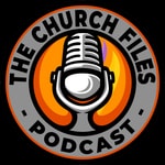 Logo of the podcast The Church Files Podcast Podcast The Church Files Podcast