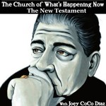 The Church of What's Happening Now: The New Testament Podcast The Church of What's Happening Now: The New Testament