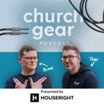 The ChurchGear Podcast Podcast The ChurchGear Podcast