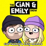 Logo of the podcast The Cian & Emily Show Podcast The Cian & Emily Show
