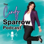 The Cindy Sparrow Podcast Podcast The Cindy Sparrow Podcast