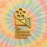 The Cinematic Flashback Podcast Podcast The Cinematic Flashback Podcast