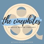 Podcast The Cinephiles: A Movie Review Podcast