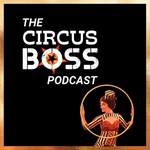Logo of the podcast The Circus Boss Podcast Missing podcast logo