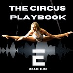Logo of the podcast The Circus Playbook Podcast The Circus Playbook