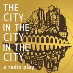 Logo of the podcast The City in the City in the City Podcast The City in the City in the City