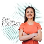 Logo of the podcast The Claire O'Sullivan Podcast Podcast The Claire O'Sullivan Podcast