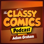 Logo of the podcast The Classy Comics Podcast Podcast The Classy Comics Podcast
