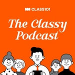 Logo of the podcast The Classy Podcast by CLASS101 Podcast The Classy Podcast by CLASS101